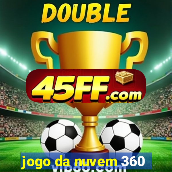 jogo da nuvem 360